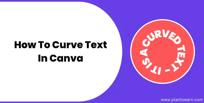 How To Curve Text In Canva